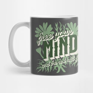 Free Your Mind and the Rest Will Follow Mug